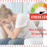 Wie hoch ist dein Stresslevel?